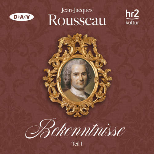 Hoerbuch Bekenntnisse, Teil 1 (Lesung) - Jean-Jacques Rousseau - Joachim Höppner