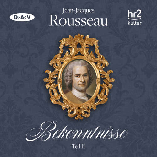 Hoerbuch Bekenntnisse, Teil 2 (Lesung) - Jean-Jacques Rousseau - Joachim Höppner