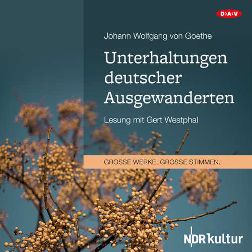 Hoerbuch Unterhaltungen deutscher Ausgewanderten (Lesung) - Johann Wolfgang von Goethe - Gert Westphal Hoerbuch Unterhaltungen deutscher Ausgewanderten (Lesung) - Johann Wolfgang von Goethe - Gert Westphal