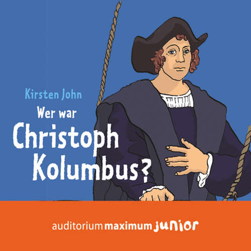 Hoerbuch Wer war Christoph Kolumbus? - Kirsten John - Kerstin Hoffmann Hoerbuch Wer war Christoph Kolumbus? - Kirsten John - Kerstin Hoffmann