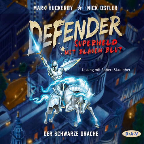 Hoerbuch Defender - Superheld mit blauem Blut, Teil 1: Der Schwarze Drache (Lesung) - Mark Huckerby - Robert Stadlober Hoerbuch Defender - Superheld mit blauem Blut, Teil 1: Der Schwarze Drache (Lesung) - Mark Huckerby - Robert Stadlober