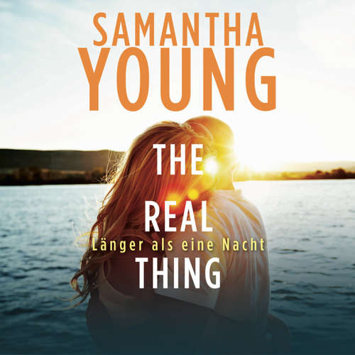 Hoerbuch The Real Thing - Länger als eine Nacht - Hartwell-Love-Stories 1 - Samantha Young - Nina Schoene Hoerbuch The Real Thing - Länger als eine Nacht - Hartwell-Love-Stories 1 - Samantha Young - Nina Schoene