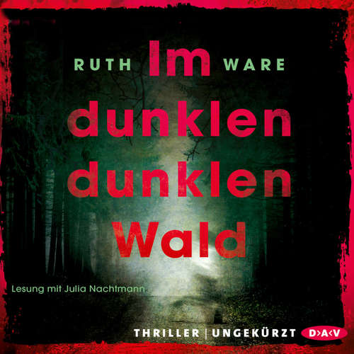 Hoerbuch Im dunklen, dunklen Wald - Ruth Ware - Julia Nachtmann Hoerbuch Im dunklen, dunklen Wald - Ruth Ware - Julia Nachtmann