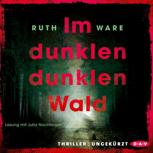 Hoerbuch Im dunklen, dunklen Wald - Ruth Ware - Julia Nachtmann