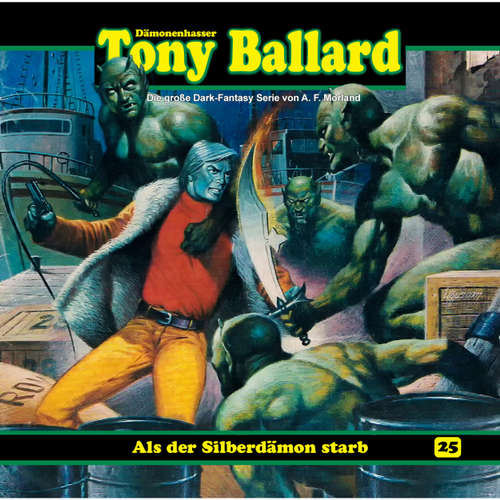 Hoerbuch Tony Ballard, Folge 25: Als der Silberdämon starb - A. F. Morland - K.Dieter Klebsch Hoerbuch Tony Ballard, Folge 25: Als der Silberdämon starb - A. F. Morland - K.Dieter Klebsch