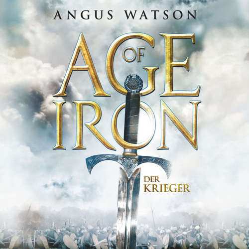 Hoerbuch Age of Iron, 1: Der Krieger - Angus Watson - Detlef Bierstedt Hoerbuch Age of Iron, 1: Der Krieger - Angus Watson - Detlef Bierstedt