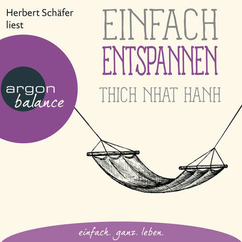 Hoerbuch Einfach entspannen - Thich Nhat Hanh - Herbert Schäfer Hoerbuch Einfach entspannen - Thich Nhat Hanh - Herbert Schäfer