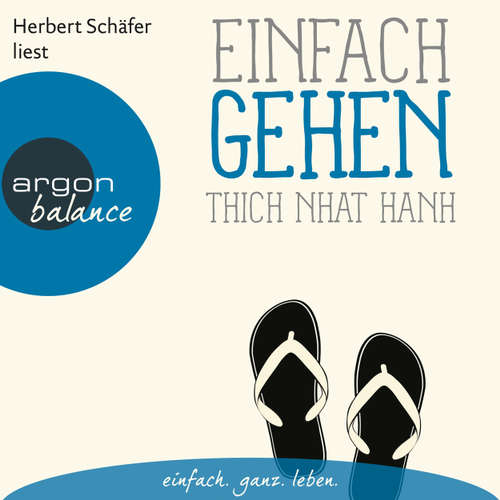 Hoerbuch Einfach gehen - Thich Nhat Hanh - Herbert Schäfer Hoerbuch Einfach gehen - Thich Nhat Hanh - Herbert Schäfer