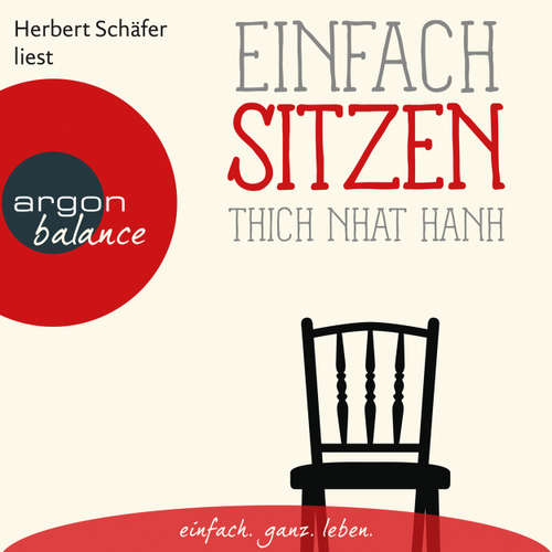Hoerbuch Einfach sitzen - Thich Nhat Hanh - Herbert Schäfer