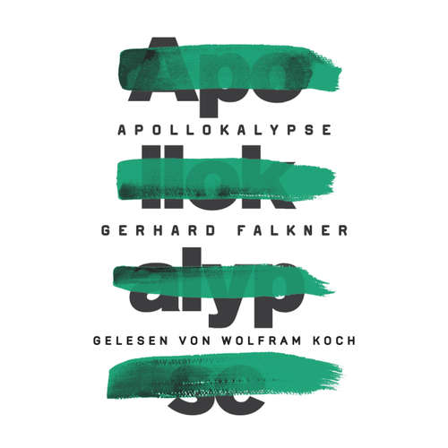 Hoerbuch Apollokalypse - Gerhard Falkner - Wolfram Koch Hoerbuch Apollokalypse - Gerhard Falkner - Wolfram Koch