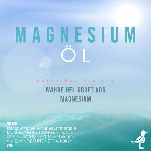 Hoerbuch Magnesiumöl: Entdecken Sie die verborgene Heilkraft von Magnesium - Mit der transdermalen Magnesiumtherapie Muskelverletzungen heilen, Gelenkschmerzen vorbeugen, die Zahngesundheit erhalten uvm. - Maximilian von Danwitz - Lucas Blasius
