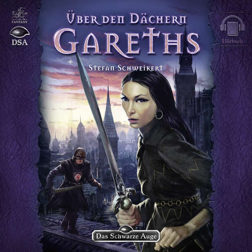 Hoerbuch Das Schwarze Auge - Über den Dächern Gareths - Stefan Schweikert - Dirk Hardegen