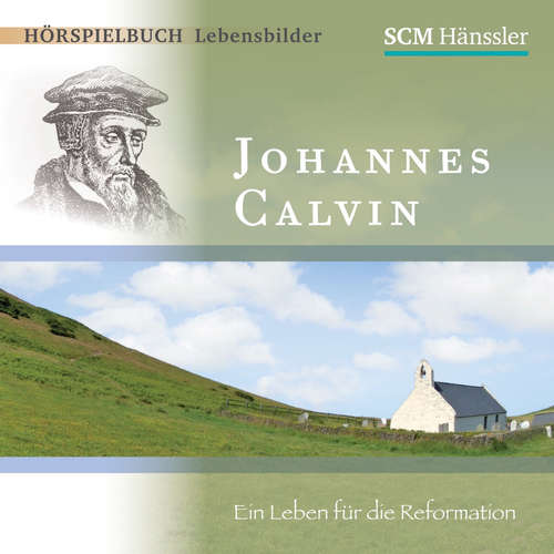 Hoerbuch Johannes Calvin - Christian Mörken - Jo Jung
