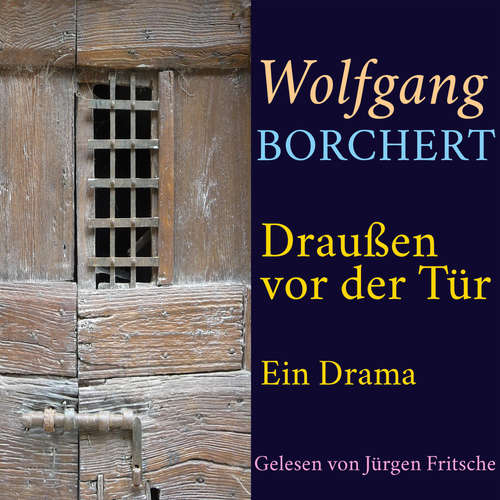Hoerbuch Wolfgang Borchert: Draußen vor der Tür - Wolfgang Borchert - Jürgen Fritsche