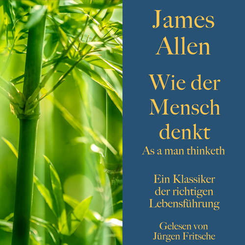 Hoerbuch James Allen: Wie der Mensch denkt – As a man thinketh - James Allen - Jürgen Fritsche