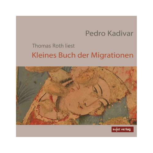 Hoerbuch Kleines Buch der Migration - Pedro Kadivar - Thomas Roth