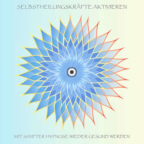 Hoerbuch Selbstheilungskräfte aktivieren - Tanja Kohl - Tanja Kohl