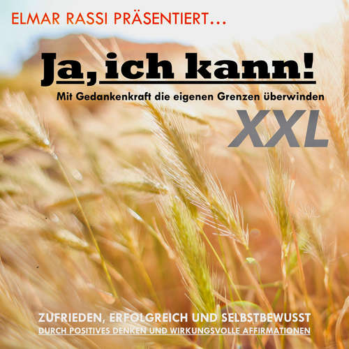 Hoerbuch Elmar Rassi präsentiert... Ja, ich kann! Mit Gedankenkraft die eigenen Grenzen überwinden - Elmar Rassi - Elmar Rassi