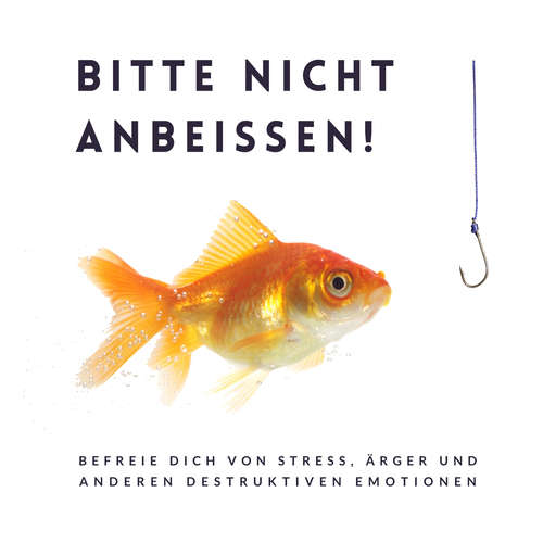 Hoerbuch Bitte nicht anbeißen! Die 10 besten Meditationen für ein erfülltes Leben - Patrick Lynen - Patrick Lynen