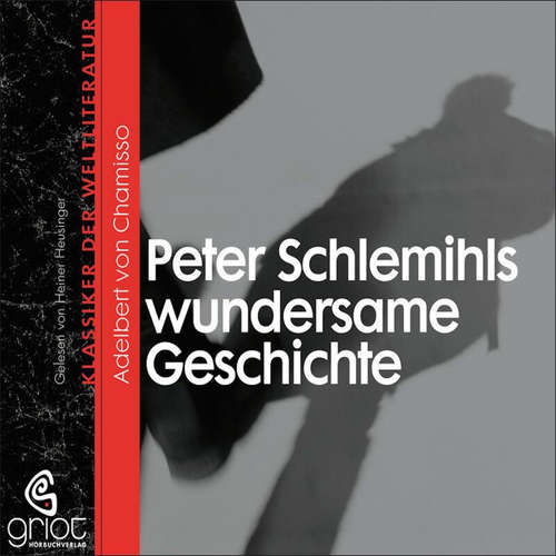Hoerbuch Peter Schlemihls wundersame Geschichte - Adelbert von Chamisso - Heiner Heusinger