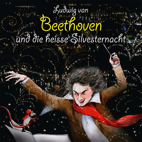 Hoerbuch Ludwig van Beethoven und die heisse Silvesternacht - Michael Vonau - Heiner Heusinger