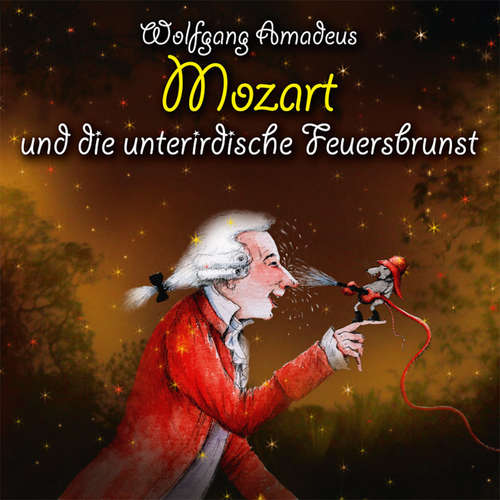 Hoerbuch Wolfgang Amadeus Mozart und die unterirdische Feuersbrunst - Michael Vonau - Heiner Heusinger