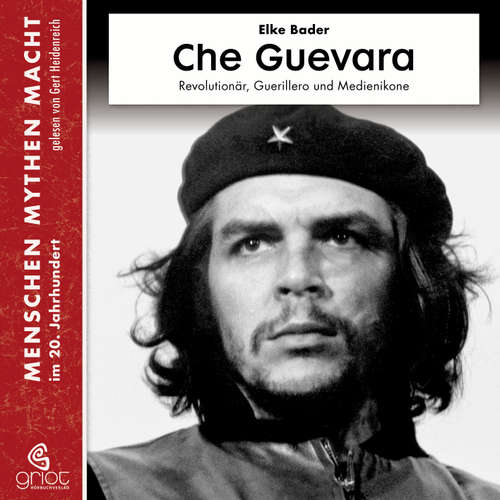 Hoerbuch Che Guevara - Elke Bader - Gert Heidenreich