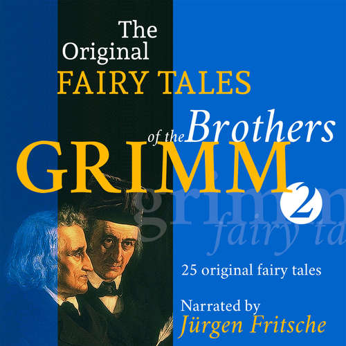 Hoerbuch The Original Fairy Tales of the Brothers Grimm. Part 2 of 8. - Brothers Grimm - Fritsche,Jürgen