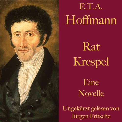 Hoerbuch E. T. A. Hoffmann: Rat Krespel - E.T.A. Hoffmann - Jürgen Fritsche