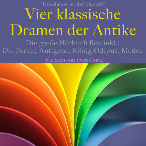 Hoerbuch Ungeheuer ist der Mensch: Vier klassische Dramen der Antike - Aischylos - Sven Görtz