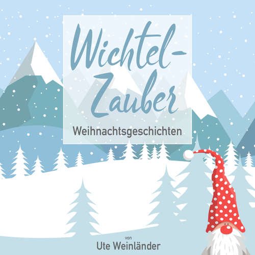 Hoerbuch Wichtelzauber - Ute Weinländer - Ute Weinländer
