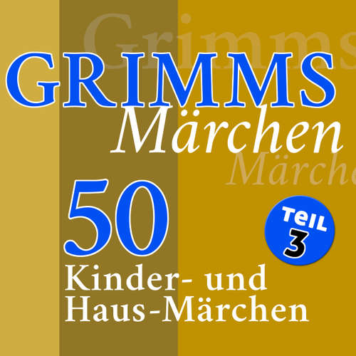 Hoerbuch Grimms Märchen, Teil 3 - Gebrüder Grimm - Jürgen Fritsche