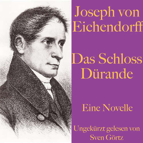 Hoerbuch Joseph von Eichendorff: Das Schloss Dürande - Joseph von Eichendorff - Sven Görtz