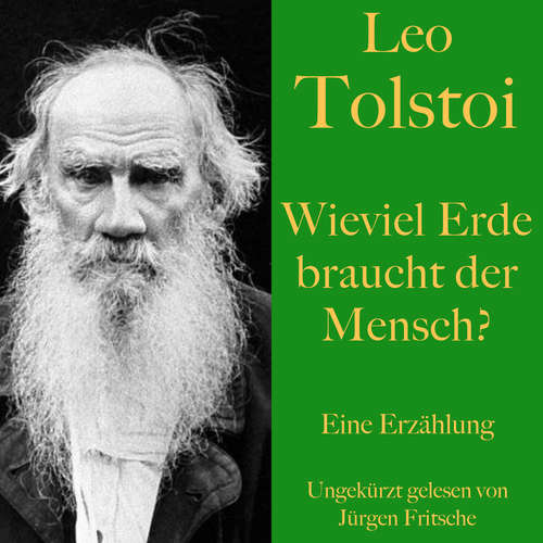 Hoerbuch Leo Tolstoi: Wieviel Erde braucht der Mensch? - Leo Tolstoi - Jürgen Fritsche