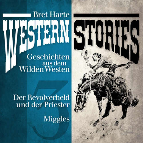 Hoerbuch Western Stories: Geschichten aus dem Wilden Westen 3 - Bret Harte - Jürgen Fritsche