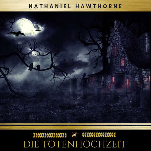 Hoerbuch Die Totenhochzeit - Nathaniel Hawthorne - Patrick Reichmann