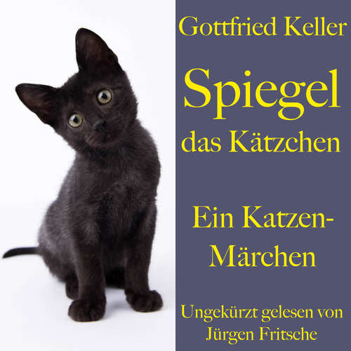 Hoerbuch Gottfried Keller: Spiegel das Kätzchen - Gottfried Keller - Jürgen Fritsche