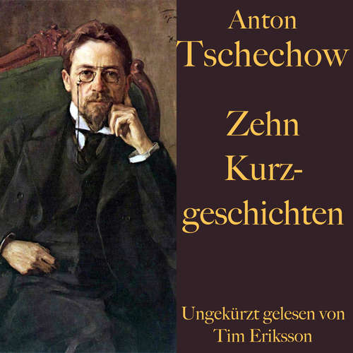 Hoerbuch Anton Tschechow: Zehn Kurzgeschichten - Anton Tschechow - Tim Eriksson