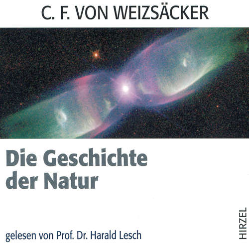 Hoerbuch Die Geschichte der Natur - Carl Friedrich von Weizsäcker - Harald Lesch
