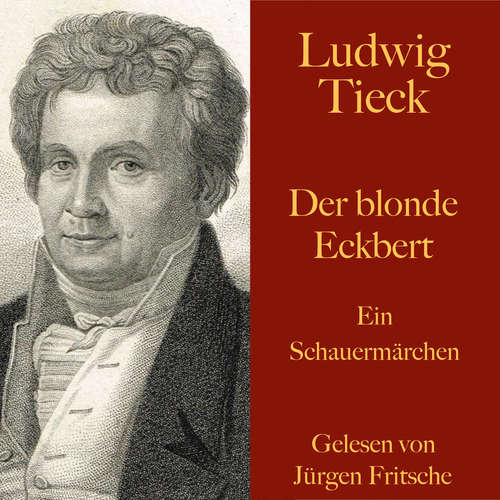 Hoerbuch Ludwig Tieck: Der blonde Eckbert - Ludwig Tieck - Jürgen Fritsche