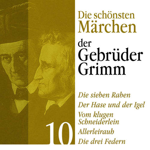 Hoerbuch Die sieben Raben: Die schönsten Märchen der Gebrüder Grimm 10 - Gebrüder Grimm - Jürgen Fritsche