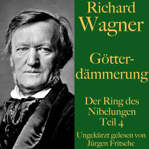 Hoerbuch Richard Wagner: Götterdämmerung - Richard Wagner - Jürgen Fritsche