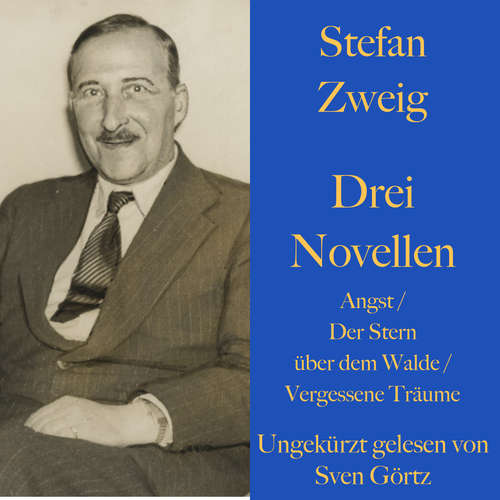 Hoerbuch Stefan Zweig: Drei Novellen. - Stefan Zweig - Sven Görtz