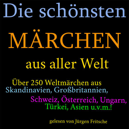 Hoerbuch Die schönsten Märchen aus aller Welt - Gebrüder Grimm - Jürgen Fritsche