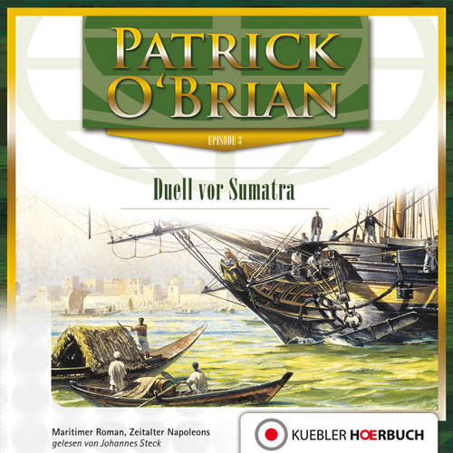 Hoerbuch Duell vor Sumatra - Patrick O'Brian - Johannes Steck