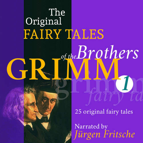Hoerbuch The Original Fairy Tales of the Brothers Grimm. Part 1 of 8. - Brothers Grimm - Fritsche,Jürgen