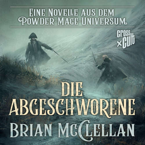 Hoerbuch Eine Novelle aus dem Powder-Mage-Universum: Die Abgeschworene - Brian McClellan - Robert Frank