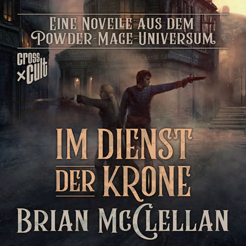 Hoerbuch Eine Novelle aus dem Powder-Mage-Universum: Im Dienst der Krone - Brian McClellan - Robert Frank