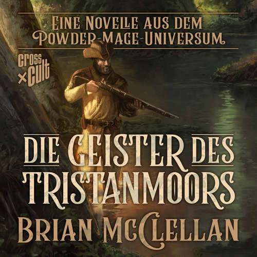 Hoerbuch Eine Novelle aus dem Powder-Mage-Universum: Die Geister des Tristanmoors - Brian McClellan - Robert Frank