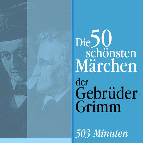 Hoerbuch Die 50 schönsten Märchen der Gebrüder Grimm - Gebrüder Grimm - Jürgen Fritsche